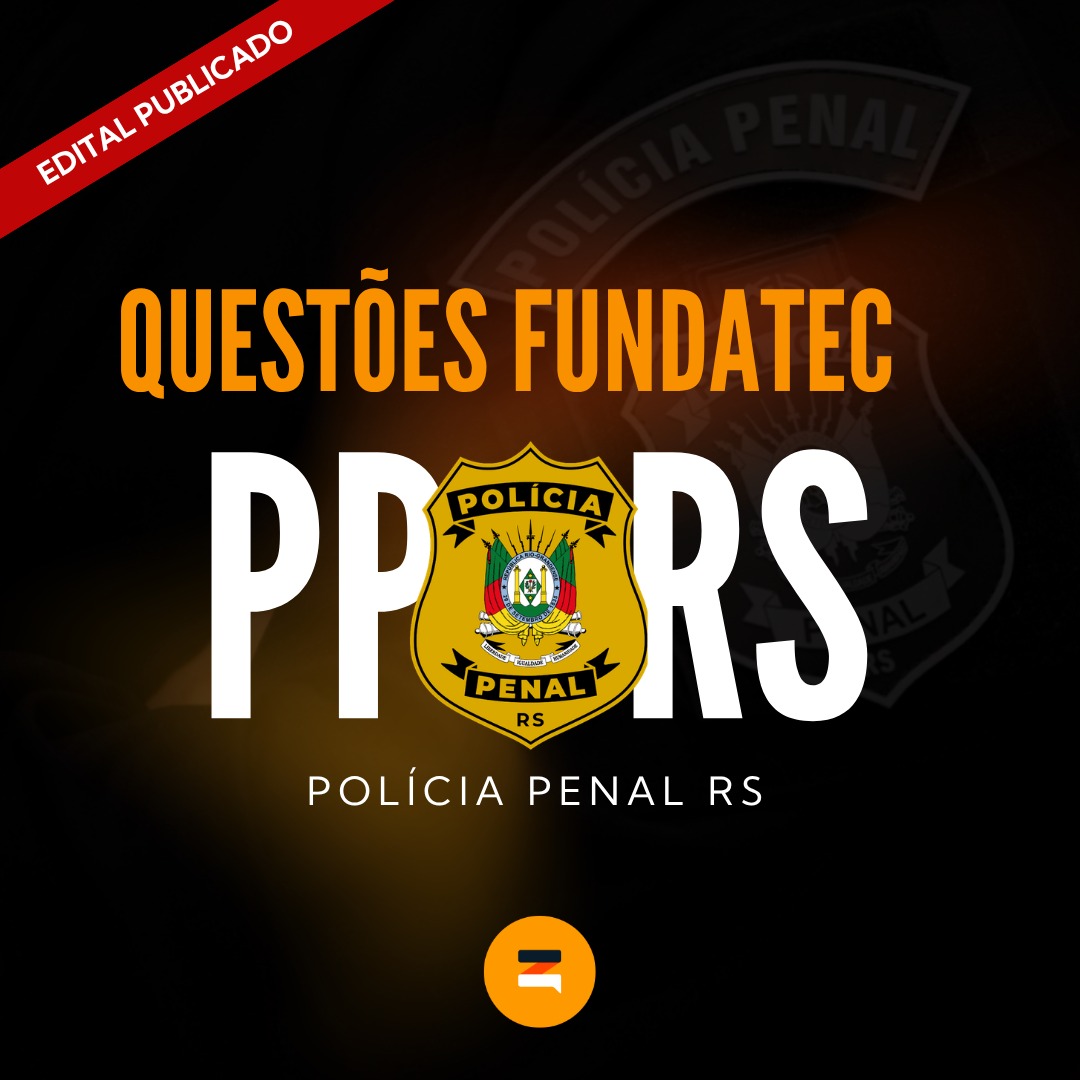 Questões Polícia Penal RS